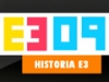 Historia E3 - przegląd wszystkich dotychczasowych edycji
